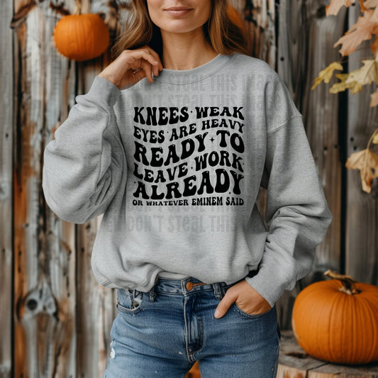 Knees Weak Sweatshirt